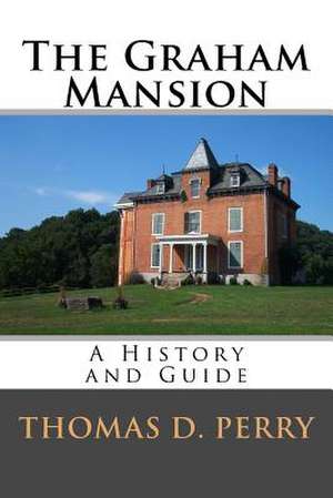 The Graham Mansion de Thomas D. Perry