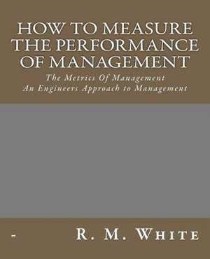 How to Measure the Performance of Management de R. M. White