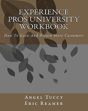 Experience Pros University Workbook de Angel Tuccy