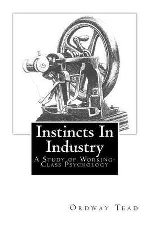 Instincts in Industry de Ordway Tead