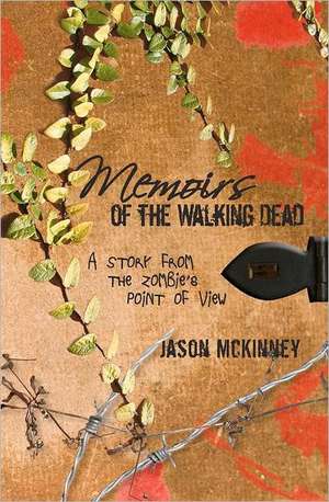 Memoirs of the Walking Dead de Jason McKinney