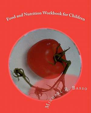 Food and Nutrition Workbook for Children de Michael R. Basso