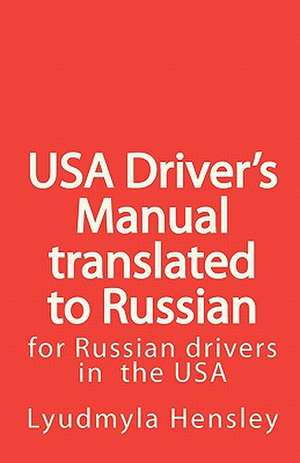 USA Driver's Manual Translated to Russian de Lyudmyla Hensley