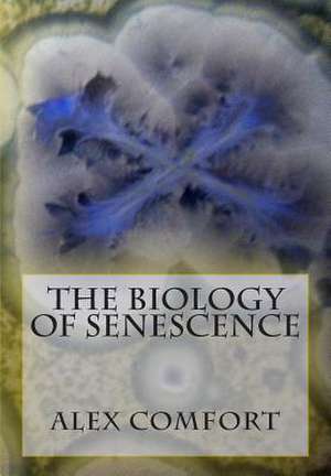 The Biology of Senescence de Alex Comfort