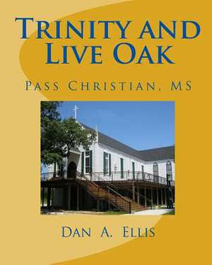 Trinity and Live Oak de Dan A. Ellis