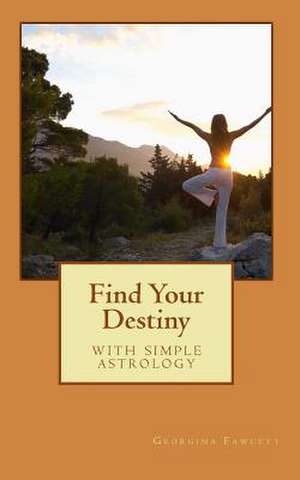 Find Your Destiny de Georgina Fawcett