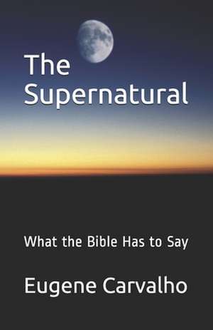 The Supernatural de Eugene Carvalho