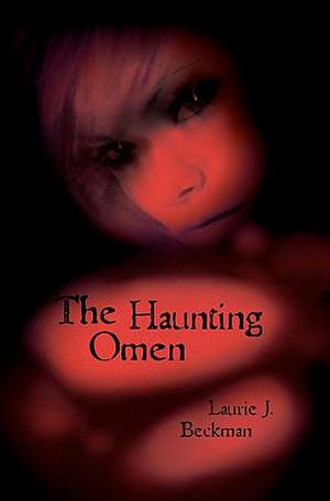 The Haunting Omen de Laurie J. Beckman