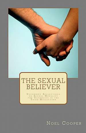 The Sexual Believer de Noel Cooper