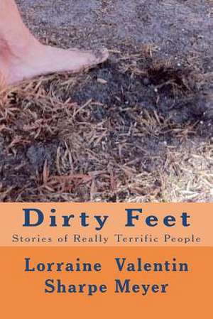 Dirty Feet de Lorraine Valentin Sharpe Meyer