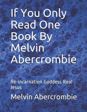 If You Only Read One Book by Melvin Abercrombie de Melvin Abercrombie