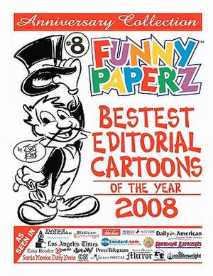 Funny Paperz #8 - Bestest Editorial Cartoons of the Year - 2008 de Joe King