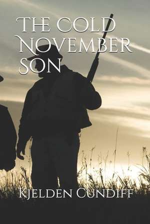 The Cold November Son de Kjelden Cundiff