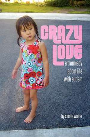 Crazy Love de Sharie Walter