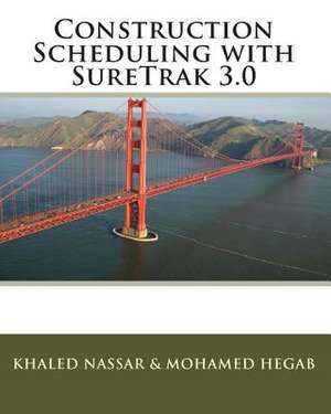 Construction Scheduling with Suretrak 3.0 de Khaled Nassar