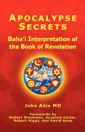 Apocalypse Secrets de John Able MD