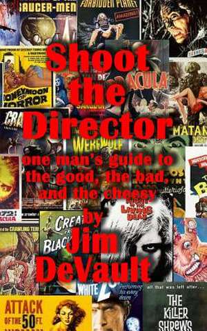 Shoot the Director de Jim DeVault