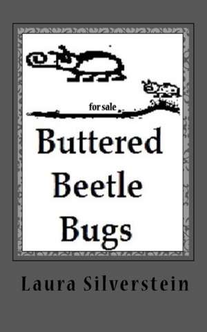 Buttered Beetle Bugs de MS Laura a. Silverstein