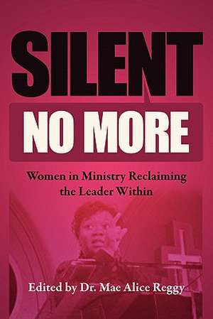 Silent No More de Mae Alice Reggy