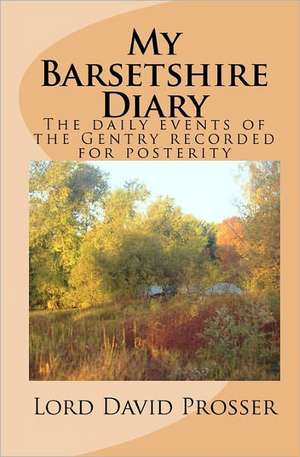 My Barsetshire Diary de Lord David Prosser