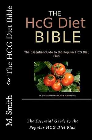 The Hcg Diet Bible de M. Smith