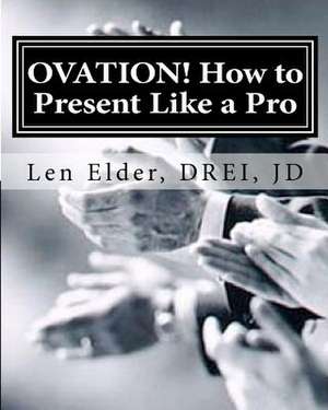 Ovation - How to Present Like a Pro de Len Elder