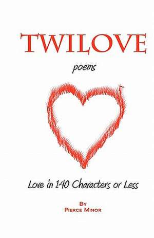 Twilove Poems de Pierce Minor