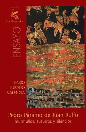 Pedro Paramo de Juan Rulfo de Fabio Jurado Valencia