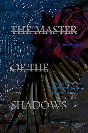 The Master of the Shadows de Harper Alexander