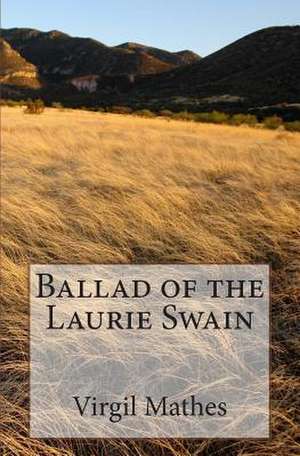 Ballad of the Laurie Swain de Virgil Mathes