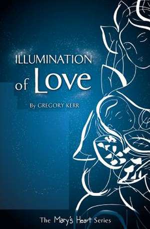 Illumination of Love de Gregory Kerr