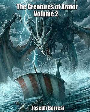 The Creatures of Arator Volume 2 de Joseph Barresi