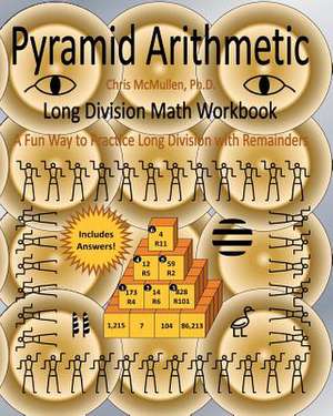 Pyramid Arithmetic Long Division Math Workbook de Chris McMullen Ph. D.