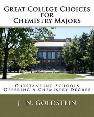 Great College Choices for Chemistry Majors de J. N. Goldstein