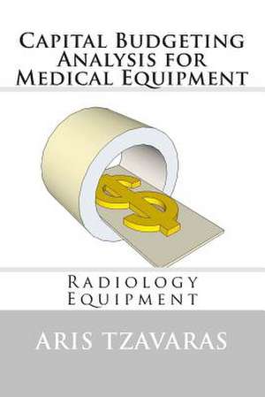 Capital Budgeting Analysis for Medical Equipment de Dr Aris Tzavaras