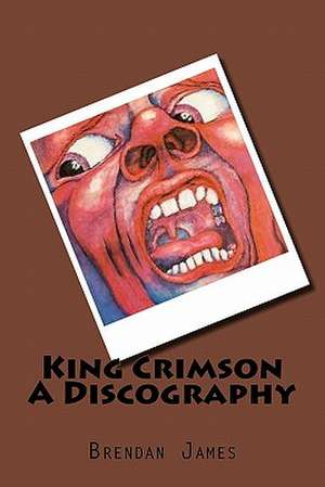 King Crimson a Discography de Brendan James