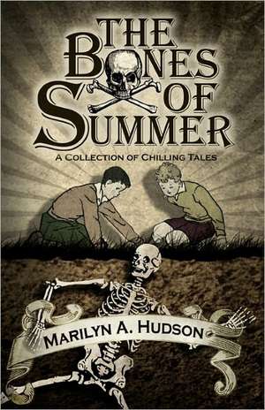 The Bones of Summer de Marilyn A. Hudson