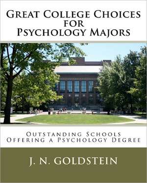 Great College Choices for Psychology Majors de J. N. Goldstein