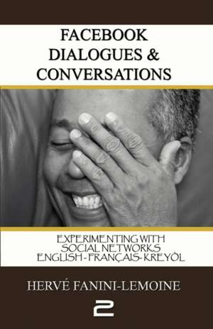 Facebook Dialogues & Conversations Volume (II) de Herv Fanini-Lemoine