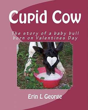 Cupid Cow de Erin L. George