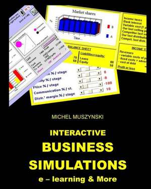 Interactive Business Simulations E-Learning and More de Michel Muszynski