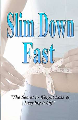 Slim Down Fast de Kathleen Graham