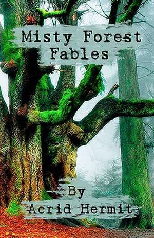 Misty Forest Fables de Acrid Hermit