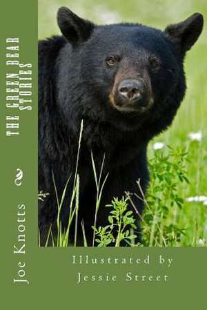 The Green Bear Stories de Joe Knotts