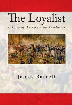 The Loyalist de James Francis Barrett