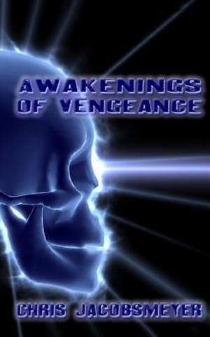 Awakenings of Vengeance de Chris Jacobsmeyer