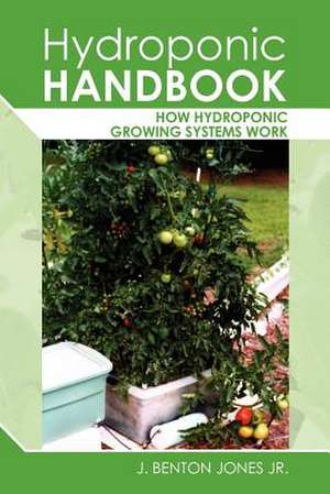 Hydroponic Handbook de J. Benton Jones Jr