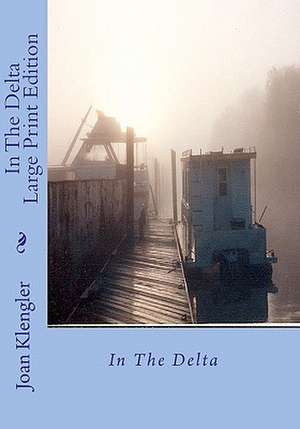 In the Delta Large Print Edition de Joan Klengler