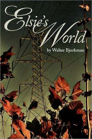 Elsie's World de Walter Bjorkman