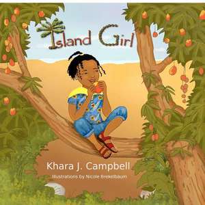 Island Girl de Khara Jhanielle Campbell